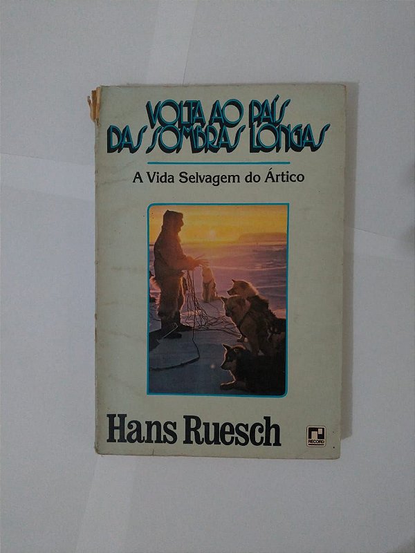 Volta ao País das Sombras Longas - Hans Ruesch