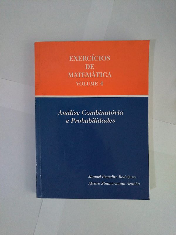 Exercícios de Matemática Vol. 4 - Manoel Benedito Rodrigues e Álvaro Zimmermann Aranha