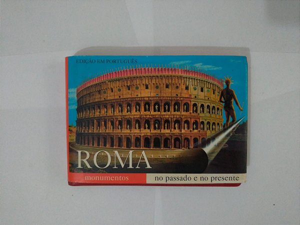 Roma: Monumentos no passado e no Presente