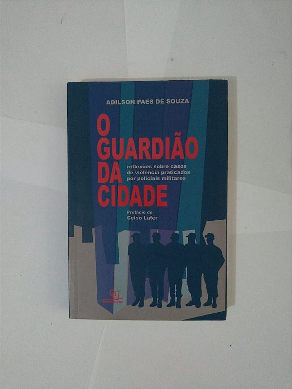 O Guardião da Cidade - Adilson Paes de Souza