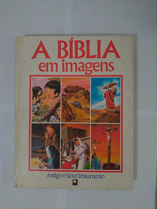 A Bíblia em Imagens - Antigo e Novo Testamento