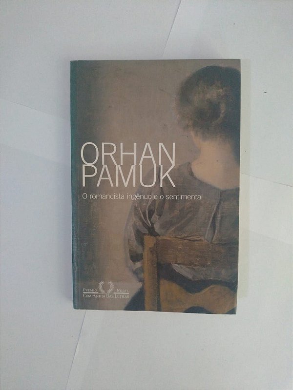 O Romancista Ingênuo e o Sentimental - Orhan Pamuk (Assinatura do autor)