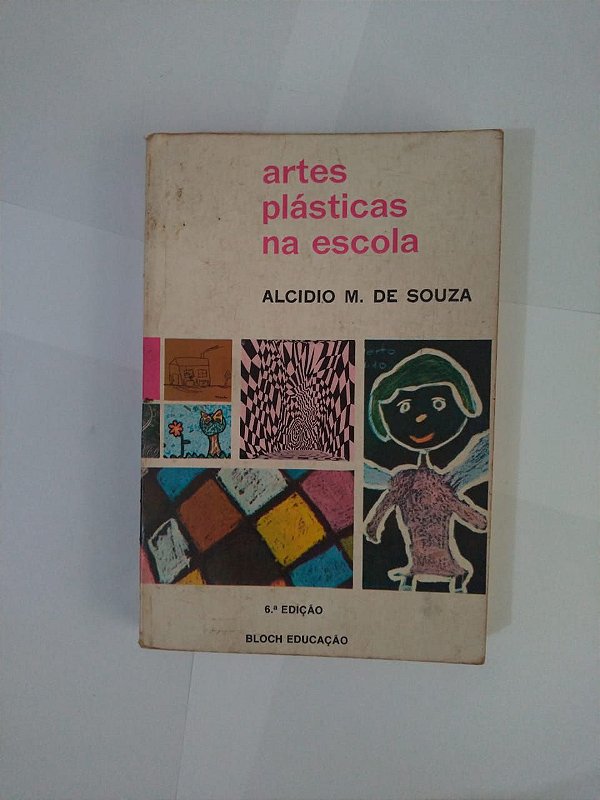 Artes Plásticas na Escola - Alcidio M. de Souza