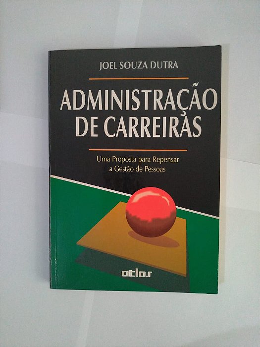 Administração de Carreiras - Joel Souza Dutra