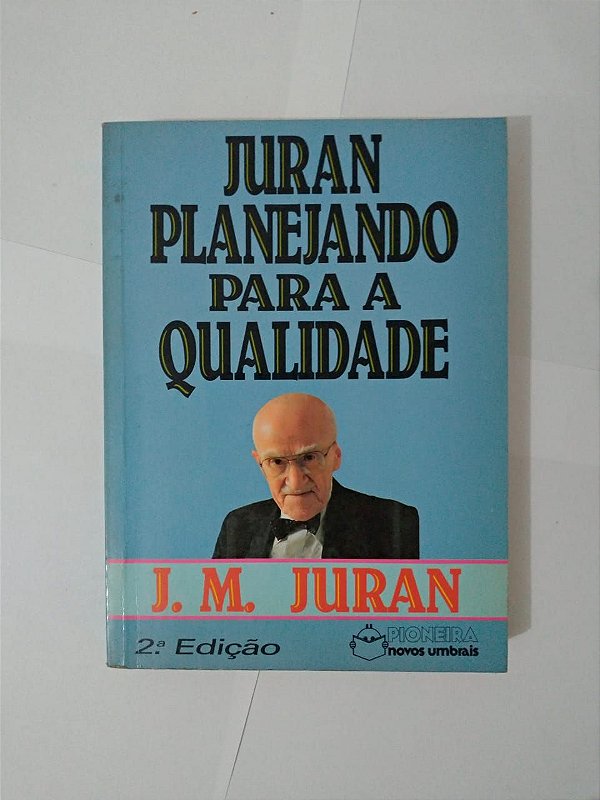 Juran Planejando Para a Qualidade - J. M. Juran