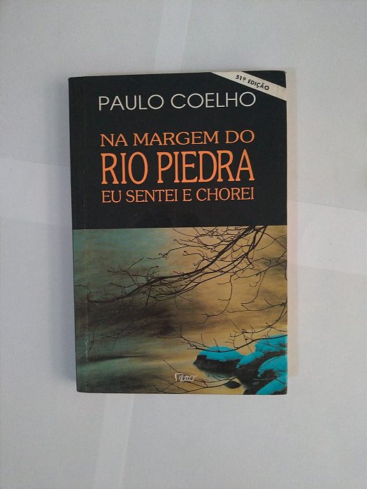 Na Margem do Rio Piedra eu Sentei e Chorei - Paulo Coelho
