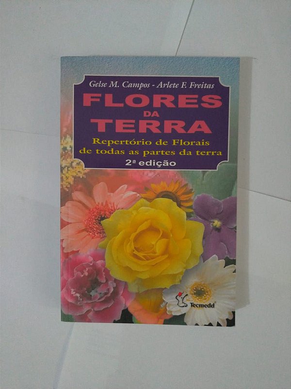 Flores e Terra - Gelse M. Campos e Arlete F. Freitas