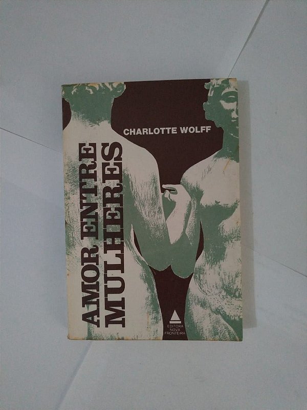 Amor Entre Mulheres - Charlotte Wolff