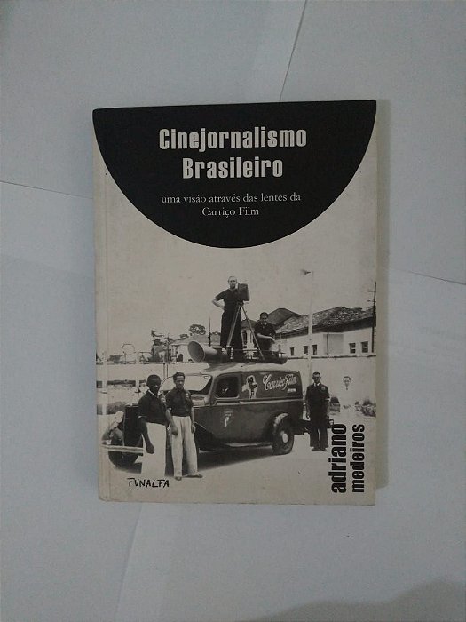 Cinejornalismo Brasileiro - Adriano Medeiros