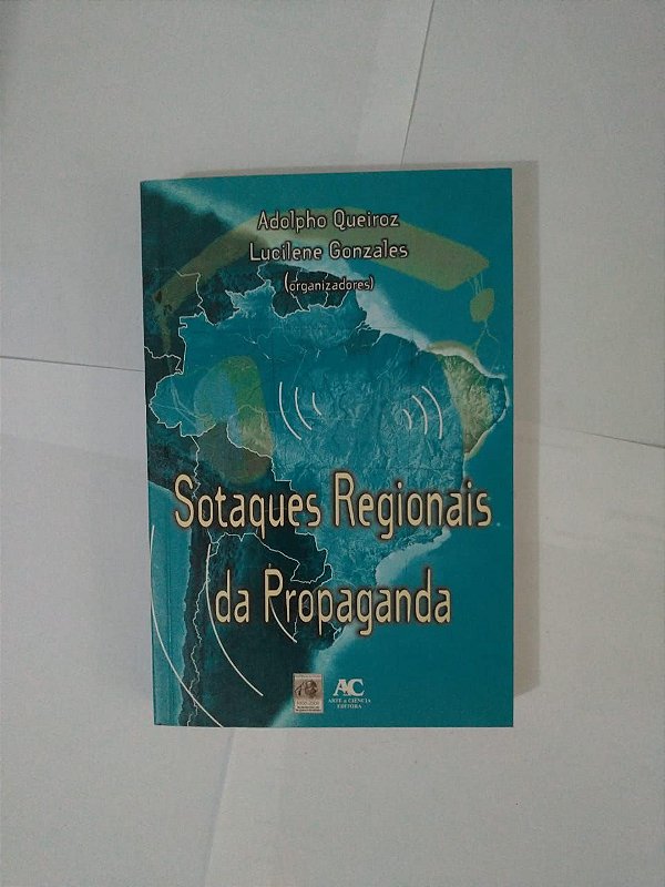 Sotaques Regionais da Propaganda - Adolpho Queiroz e Lucilene Gonzales