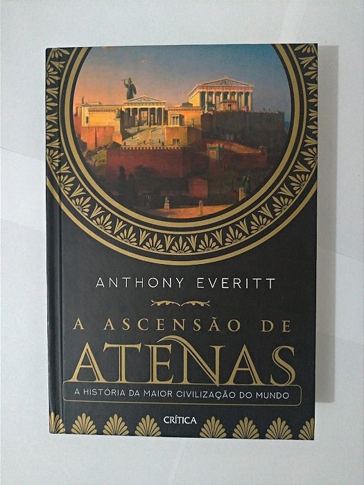 A Ascensão de Atenas - Anthony Everitt