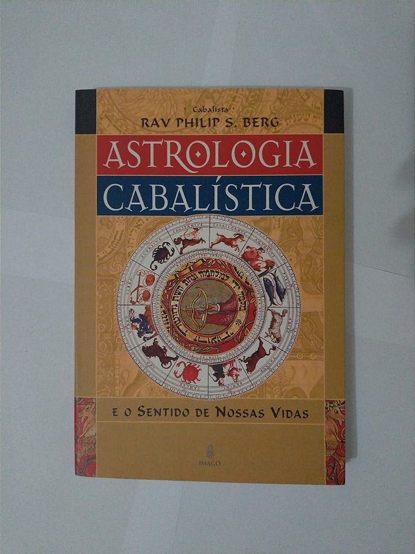 Astrologia Cabalística e o Sentido de Nossas Vidas - Rav Philip S. Berg
