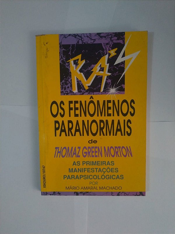 Os Fenômenos Paranormais de Thomaz Green Morton - Mário Amaral Machado