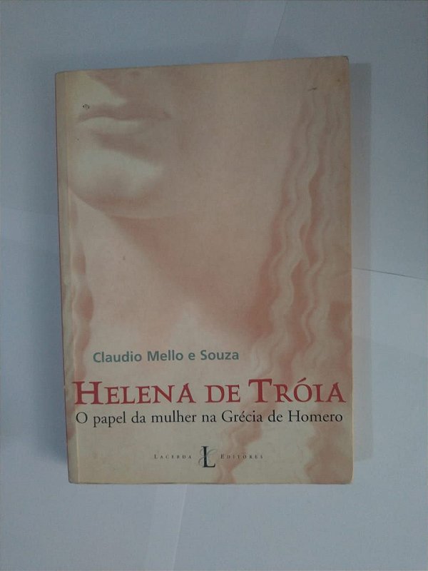 Helena de Tróia - Claudio Mello e Souza