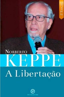 A Libertação - Norberto R. Keppe