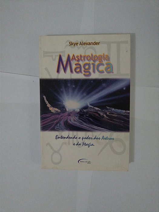 Astrologia Mágica - Skye Alexander