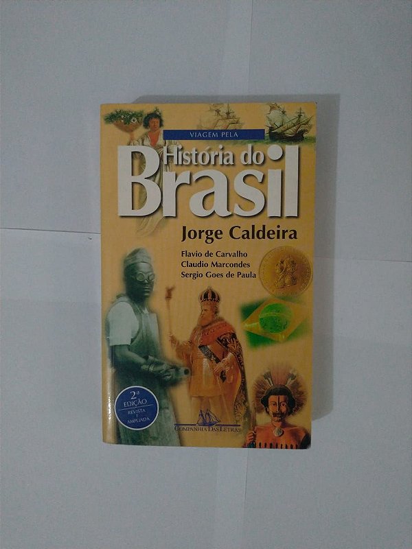 Viagem Pela História do Brasil - Jorge Caldeira