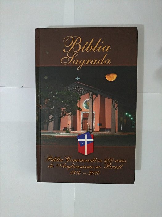 Bíblia Sagrada - Bíblia Comemorativa 200 Anos do Angelicalismo no Brasil: 1810-2010