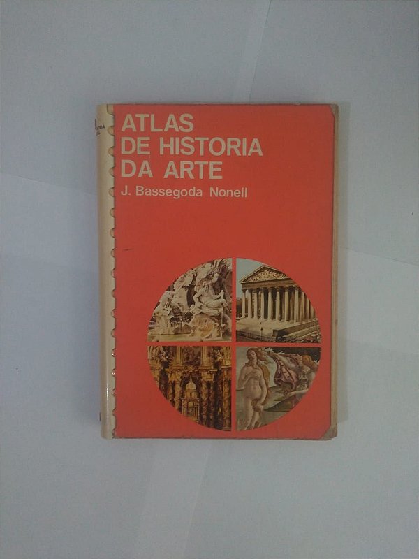 Atlas de História da Arte - J. Bassegoda Nonell