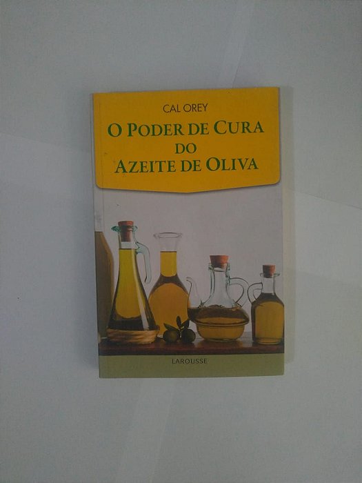 O Poder de Cura do Azeite de Oliva - Cal Orey