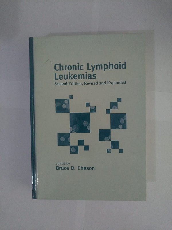 Chronic Lymphoid Leukemias - Bruce D. Cheson