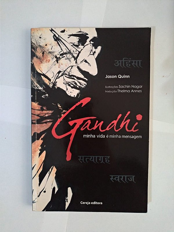 Gandhi: Minha Vida é uma Mensagem - Jason Quinn
