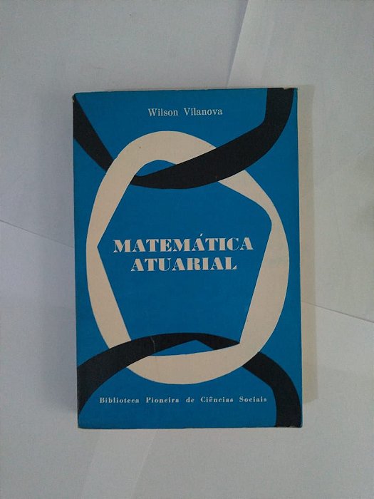 Matemática Atuarial - Wilson Vilanova
