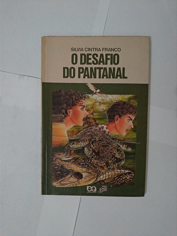 O Desafio do Pantanal - Silvia Cintra Franco - Série Vaga-lume