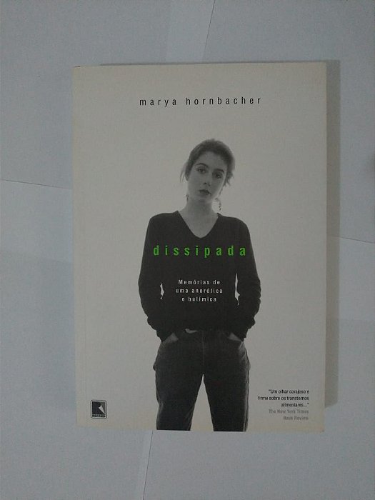 Dissipada: Memórias de uma Anorética e bulímica - Marya Hornbacher