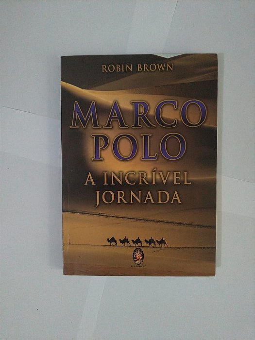 Marco Polo A Incrível Jornada - Robin Brown