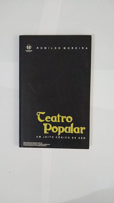 Teatro popular: Um Jeito Cênico de Ser  - Romildo Moreira