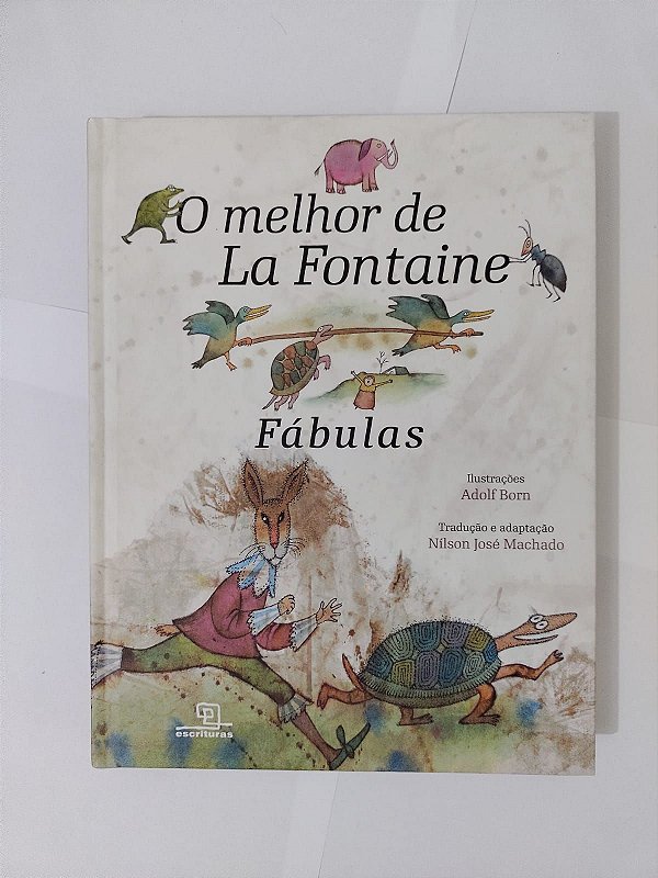 O Melhor de la Fontaine: Fábulas - Tradução/ Adaptação Nílson José Machado