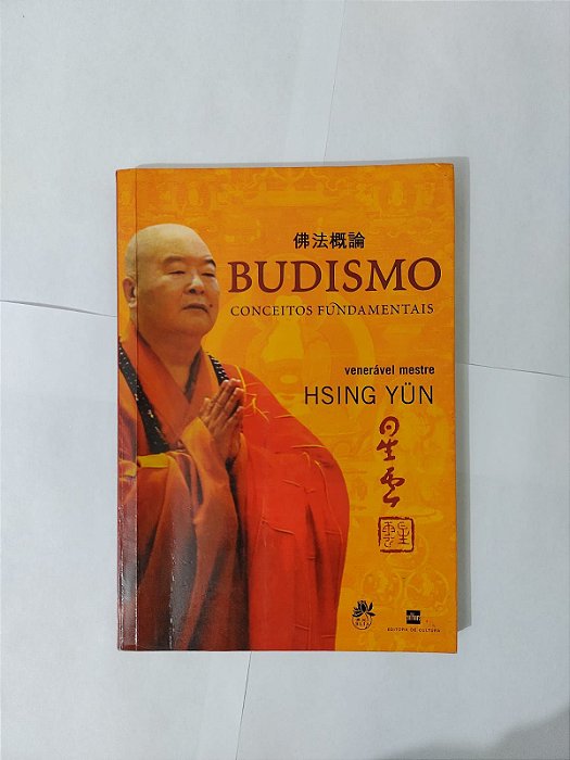 Budismo: Conceitos Fundamentais - Hsing Yun