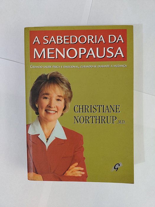 A Sabedoria da Menopausa - Christiane Northrup