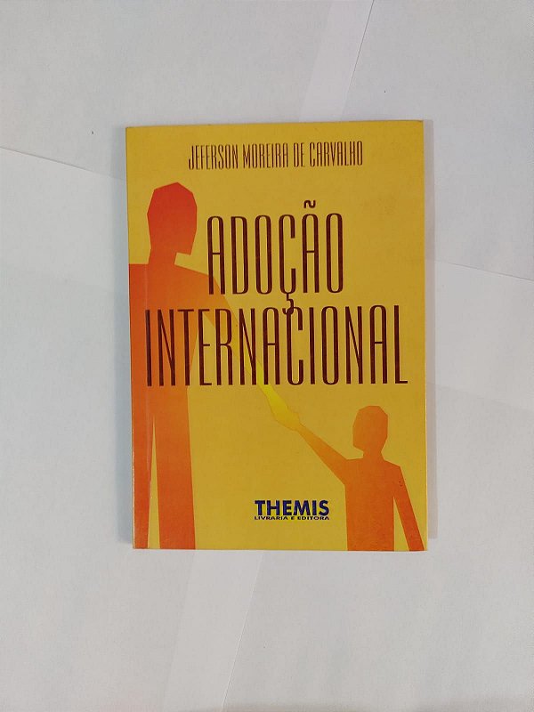 Adoção Internacional - Jefferson Moreira de Carvalho