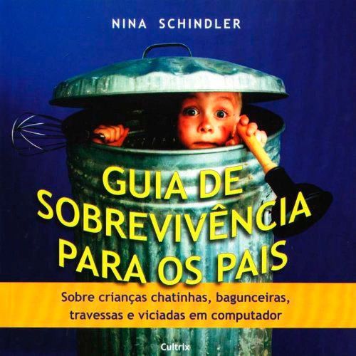 Guia de Sobrevivência para os Pais - Nina Schindler