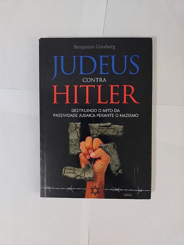 Judeus Contra Hitler - Benjamin Ginsberg