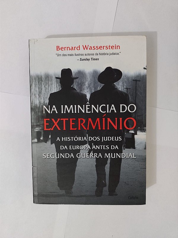 Na Iminência do Extermínio - Bernard Wasserstein