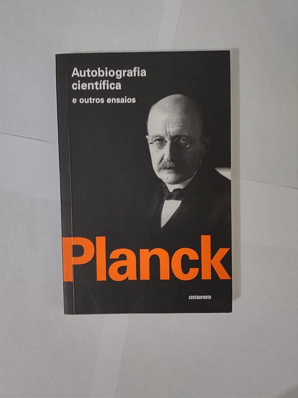 Autobiografia Científica e Outros Ensaios - Max Planck