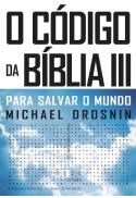 O Código da Bíblia 3 - Para Salvar o Mundo - Michael Drosnin