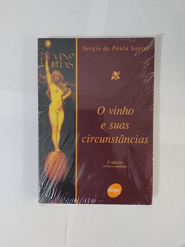 O Vinho e Suas Circunstâncias - Sergio de Paula Santos