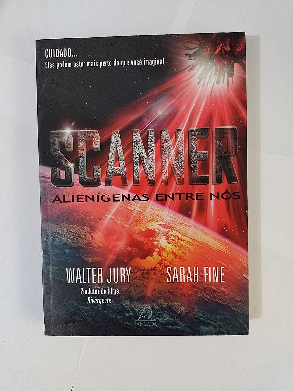 Scanner: Alienígenas Entre Nós - Walter Jury e Sarah Fine