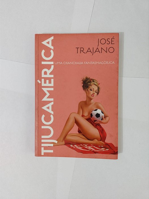Tijucamérica - José Trajano