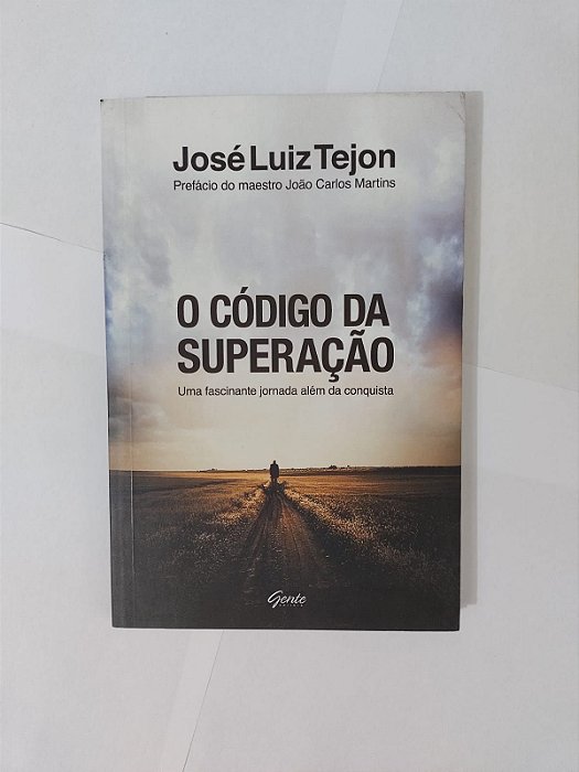 O Código da Superação - José Luiz Tejon