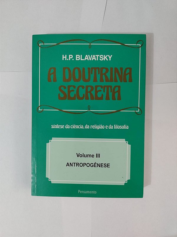 A Doutrina Secreta Vol. 3 - H. P. Blavatsky