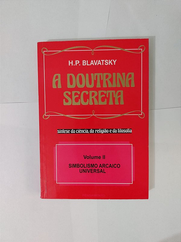 A Doutrina Secreta Vol. 2 - H. P. Blavatsky