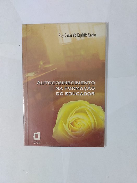 Autoconhecimento na Formação do Educador - Ruy Cezar do Espírito Santo