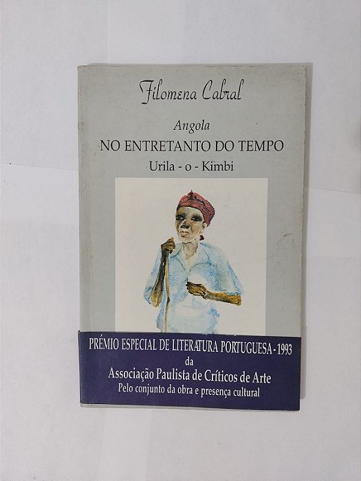 Angola No Entretanto do Tempo - Filomena Cabral