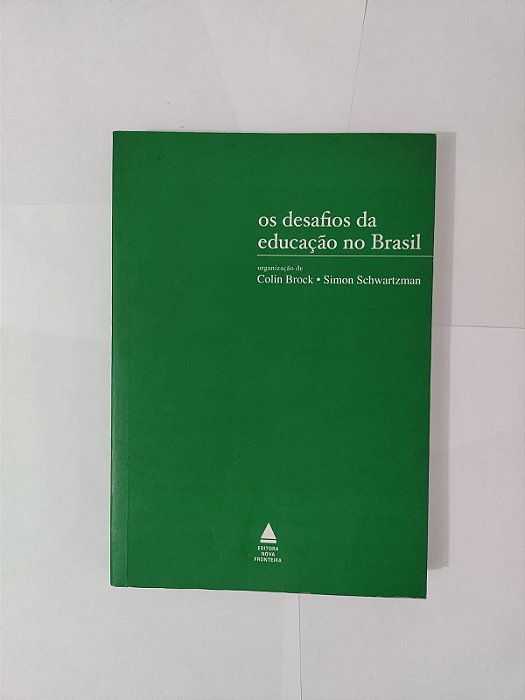 Os Desafios da Educação no Brasil - Colin Brock e Simon Schwartzman