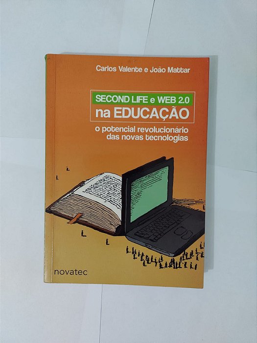 Second Life e Web 2.0 na Educação - Carlos Valente e João Mattar